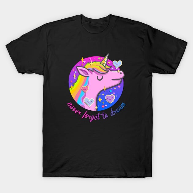 Never forget to Dream Unicorn T-Shirt by AlondraHanley